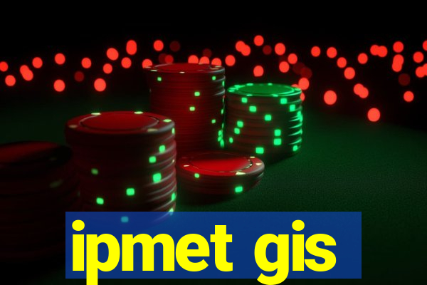 ipmet gis